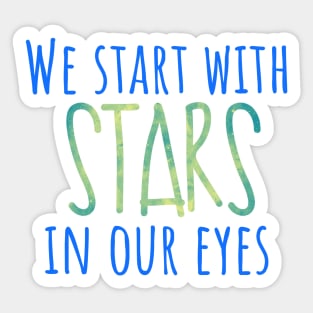 We start with stars in our eyes Dear Evan Hansen Sticker